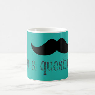 Mustache you a question coffee mug