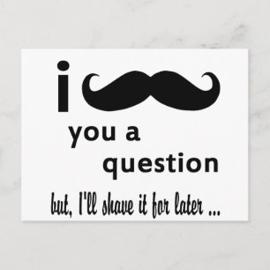 Mustache  You  a Question Gifts Postcard