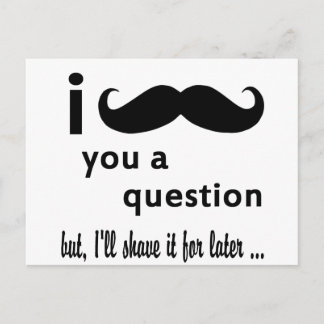 Mustache You a Question Gifts Postcard