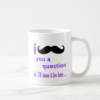 Mustache You a Question Qpc Template Coffee Mug