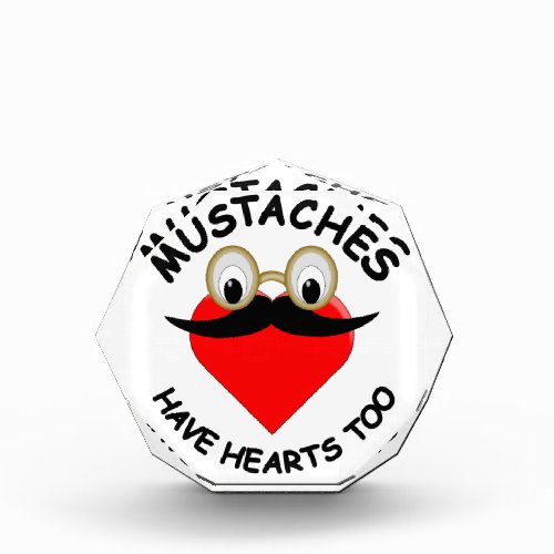Mustaches Have Hearts Too Acrylic Award
