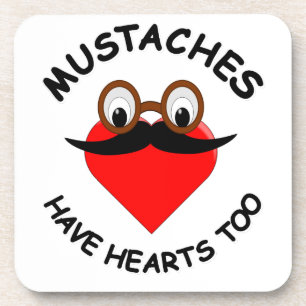 Mustaches Have Hearts Too Beverage Coaster