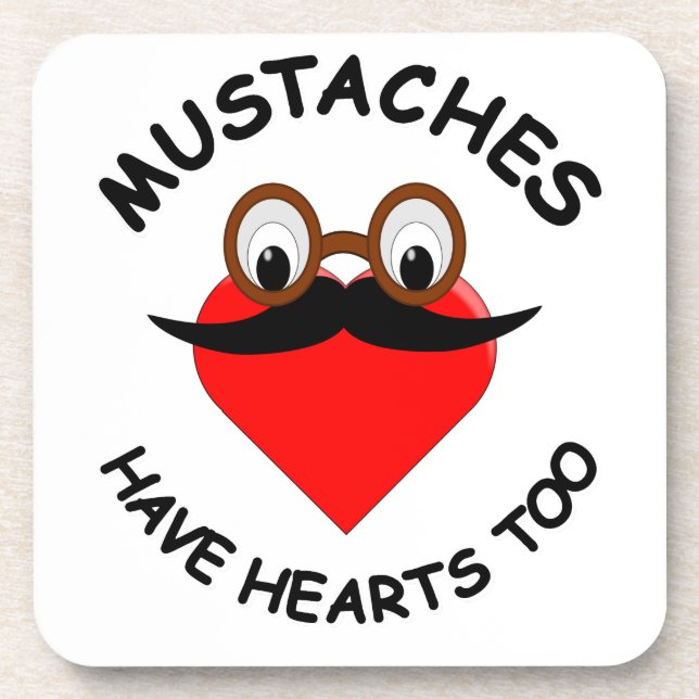 Mustaches Have Hearts Too Beverage Coaster (Front)