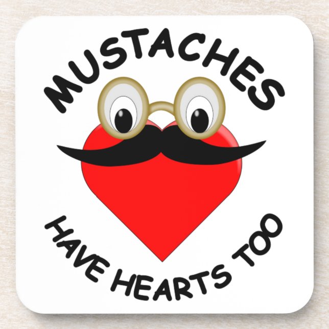 Mustaches Have Hearts Too Beverage Coaster (Front)