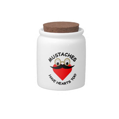Mustaches Have Hearts Too Candy Jar