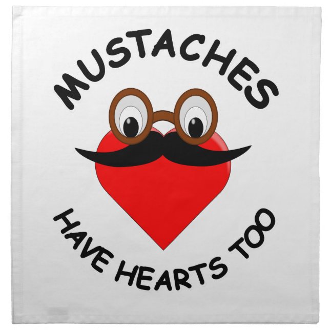 Mustaches Have Hearts Too Cloth Napkin (Front)