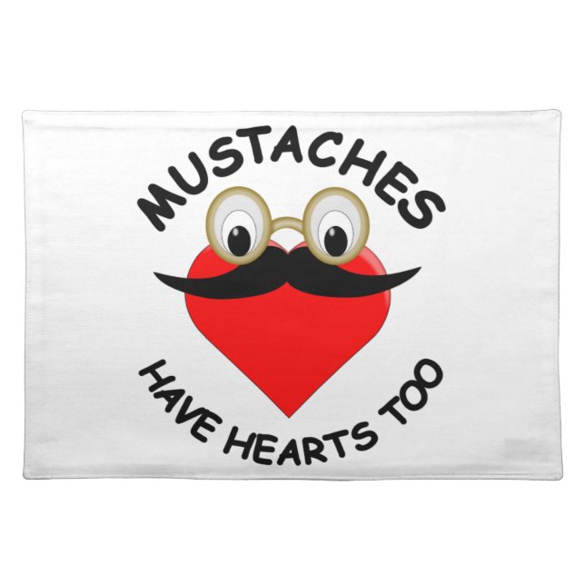 Mustaches Have Hearts Too Cloth Placemat (Front)