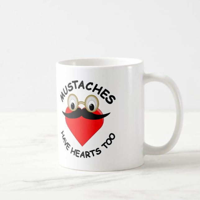 Mustaches Have Hearts Too Coffee Mug (Right)
