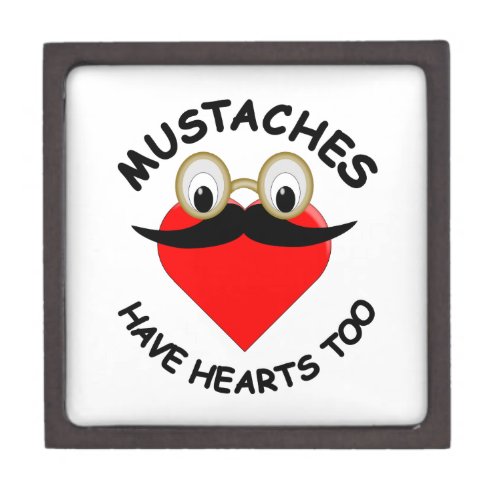 Mustaches Have Hearts Too Gift Box