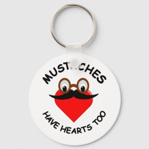 Mustaches Have Hearts Too Keychain