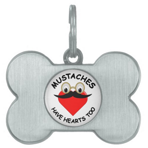 Mustaches Have Hearts Too Pet Name Tag