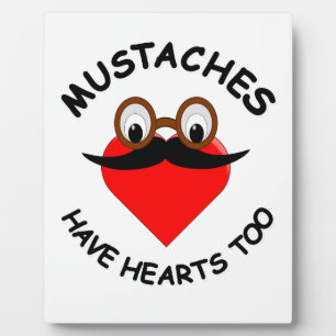 Mustaches Have Hearts Too Plaque