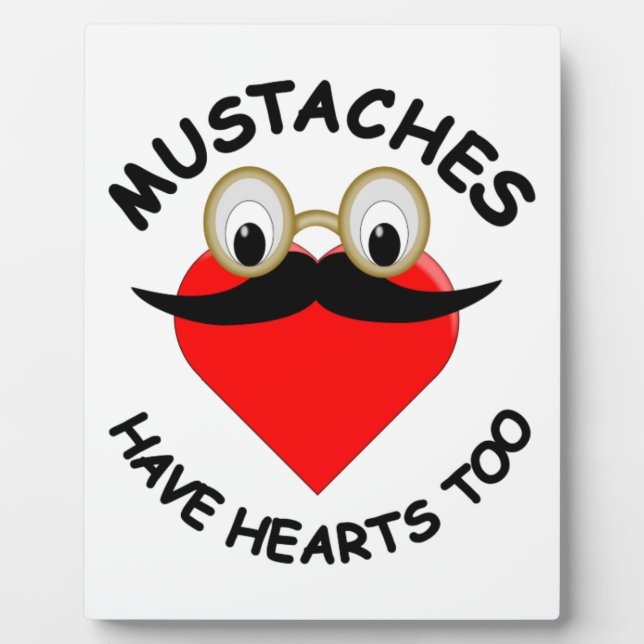 Mustaches Have Hearts Too Plaque (Front)
