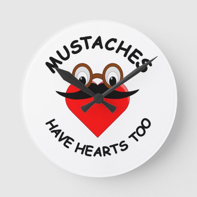 Mustaches Have Hearts Too Round Clock (Front)