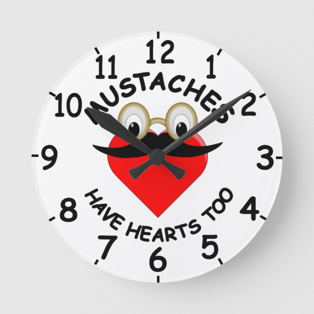 Mustaches Have Hearts Too Round Clock (Front)