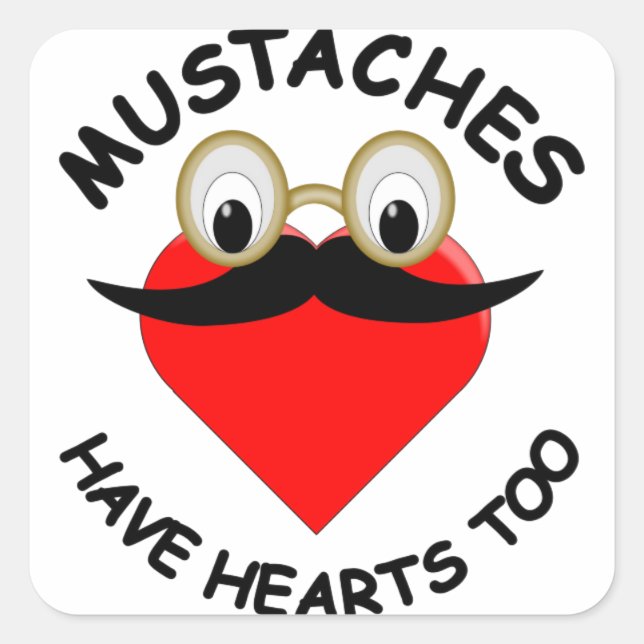 Mustaches Have Hearts Too Square Sticker (Front)