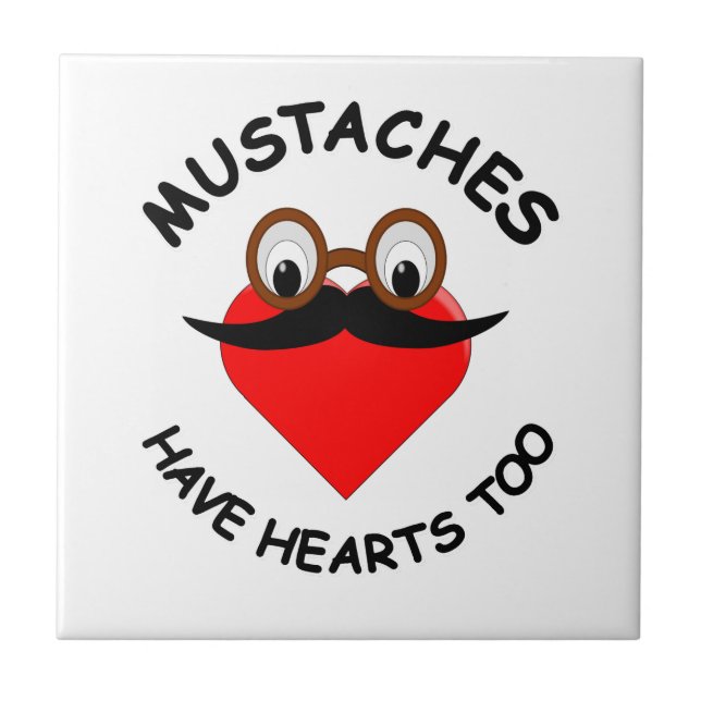 Mustaches Have Hearts Too Tile (Front)