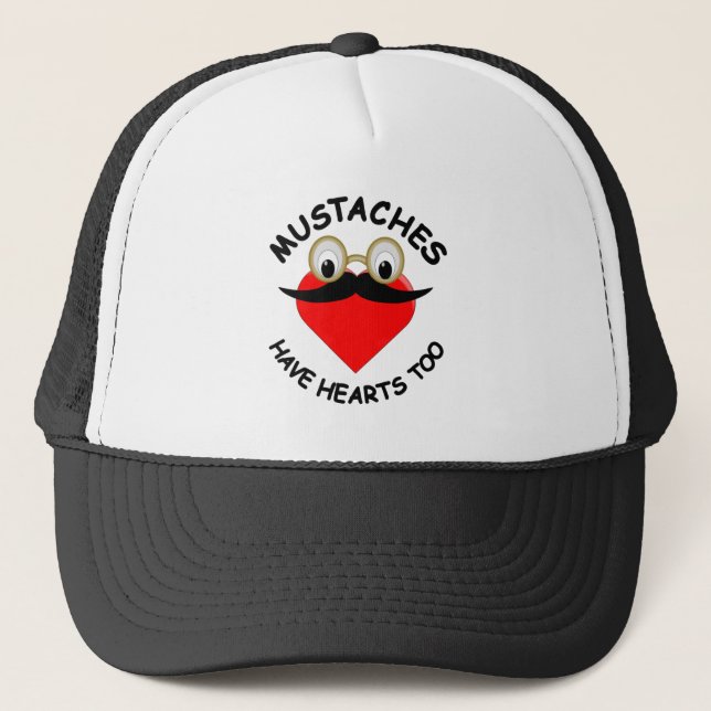 Mustaches Have Hearts Too Trucker Hat (Front)