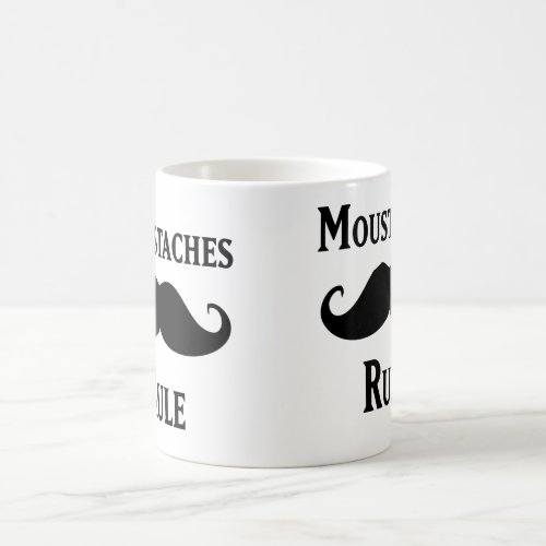 Mustaches Rule Coffee Mug