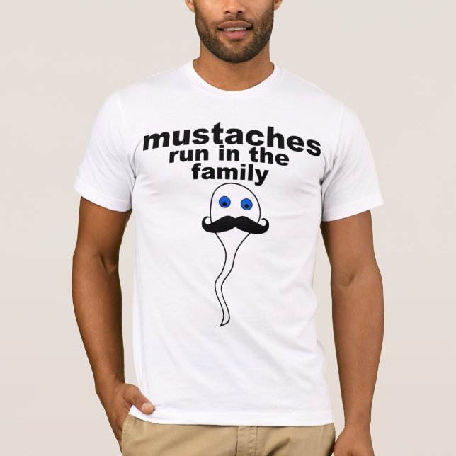mustaches run in the family T-Shirt (Front)