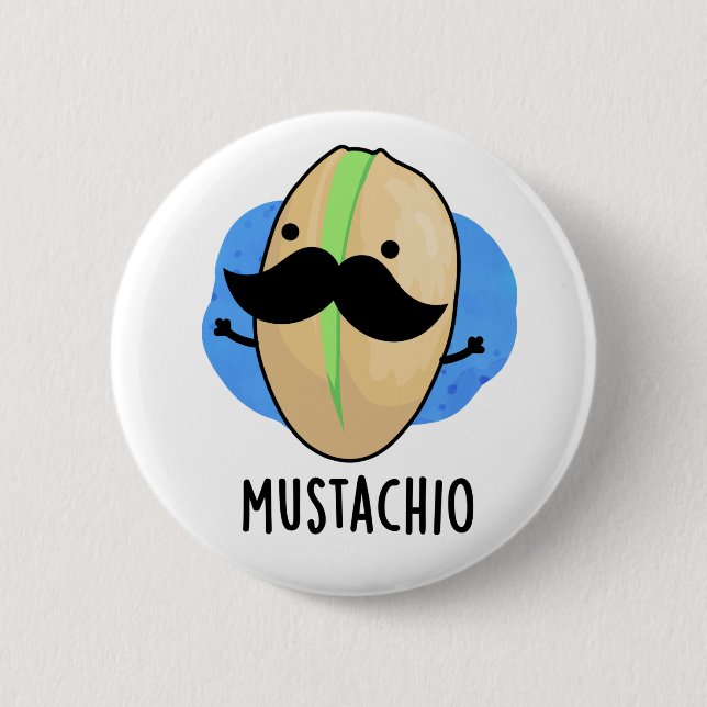 Mustachio Funny Pistachio Mustache Pun  Button (Front)