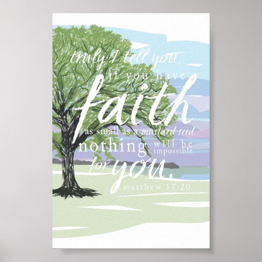 Mustard Seed Faith Matthew 17:20 Bible Verse Poster | Zazzle.com