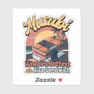 Musubi Hawaii Hottest Rice Sandwich Sticker