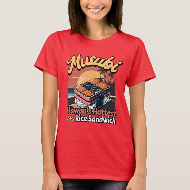 Musubi Hawaii Hottest Rice Sandwich T-Shirt (Front)