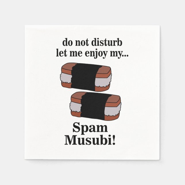 Musubi Let Me Enjoy My Spam Musubi Party Napkins (Front)