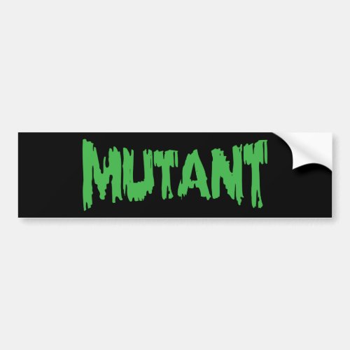 MUTANT BUMPER STICKER