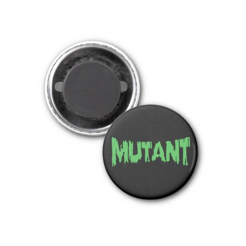 MUTANT MAGNET