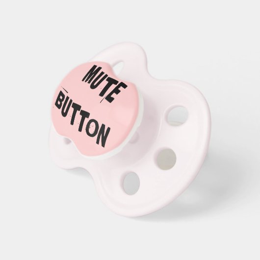 MUTE BUTTON Pacifier Girl Funny Humor Baby (Front Right)