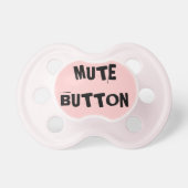 MUTE BUTTON Pacifier Girl Funny Humor Baby (Front)