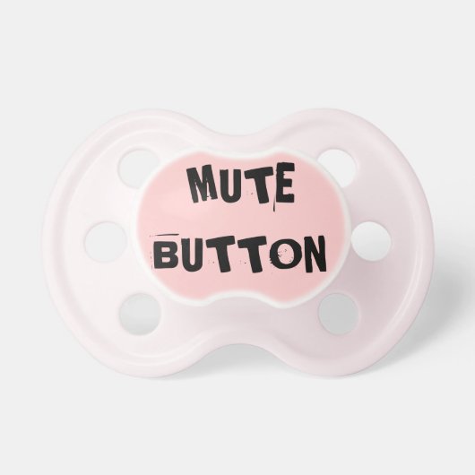 MUTE BUTTON Pacifier Girl Funny Humor Baby (Front)