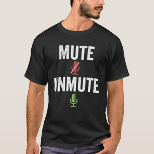 Mute Unmute Teleconference Work From Home Video Me T-Shirt