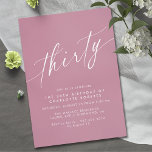 Muted Rose Pink Elegant Girly Womens 30th Birthday Invitation<br><div class="desc">Pretty 30th birthday invitations with a modern minimal design. Script font on a feminine pink background.</div>