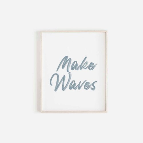 Muted watercolor blue make waves poster