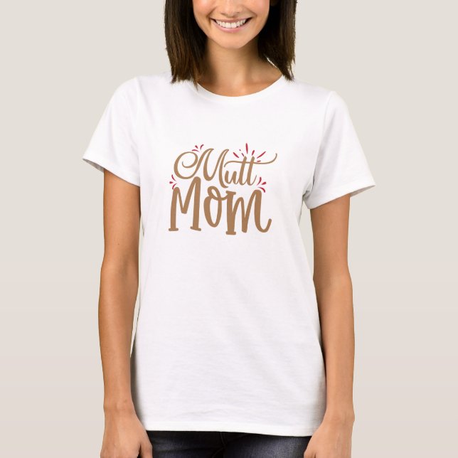 Mutt Mom Handwritten Pet Lover Tee (Front)
