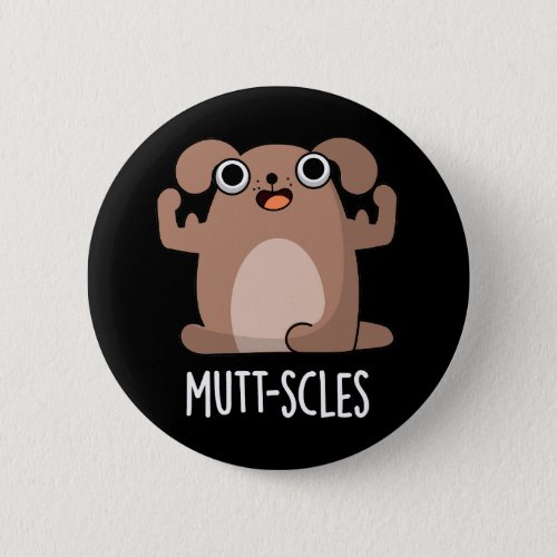 Mutt_scles Funny Animal Dog Pun Dark BG Button