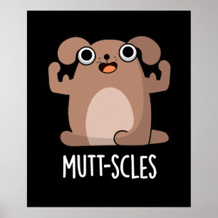 Mutt-scles Funny Animal Dog Pun Dark BG Poster