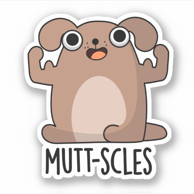 Mutt-scles Funny Animal Dog Pun Sticker (Front)