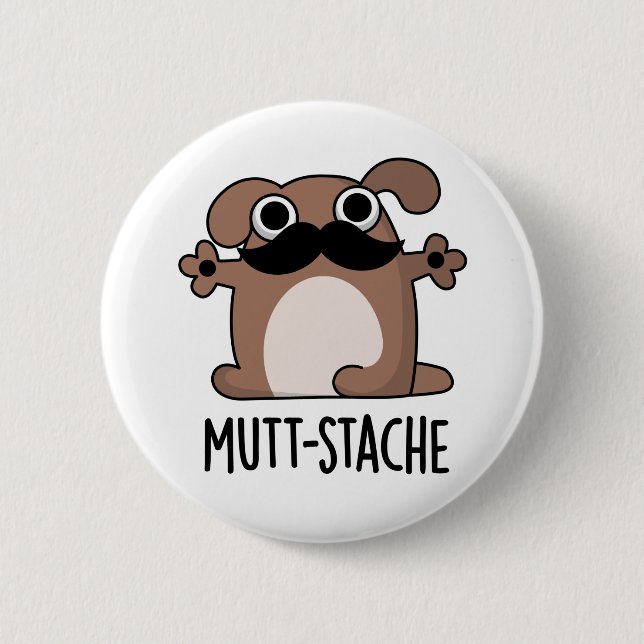 Mutt-stache Funny Dog Moustache Pun  Button (Front)