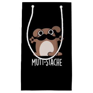 Mutt-stache Funny Dog Moustache Pun Dark BG Small Gift Bag