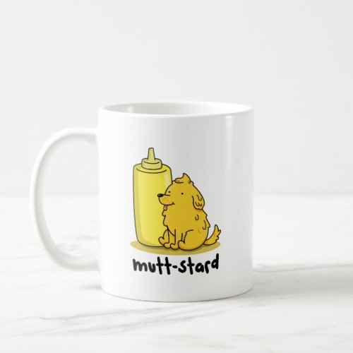 Mutt_stard Funny Doggy Mustard Pun  Coffee Mug