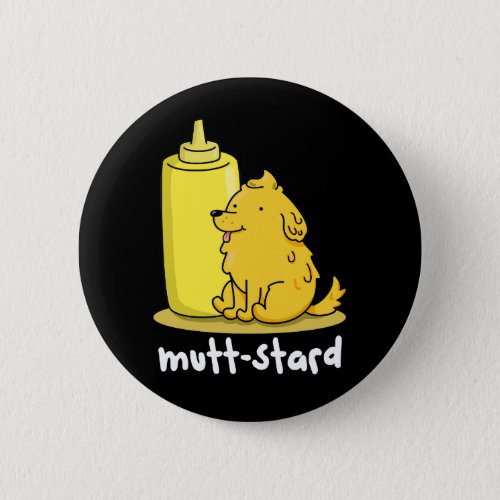 Mutt_stard Funny Doggy Mustard Pun Dark BG Button