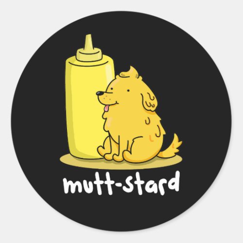 Mutt_stard Funny Doggy Mustard Pun Dark BG Classic Round Sticker