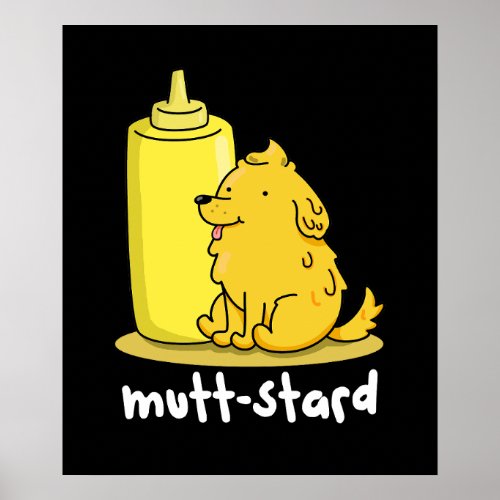 Mutt_stard Funny Doggy Mustard Pun Dark BG Poster