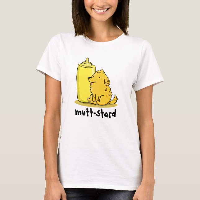 Mutt-stard Funny Doggy Mustard Pun  T-Shirt (Front)