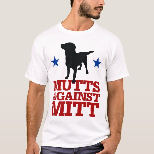 Mutts Against Mitt T-Shirt (Front)