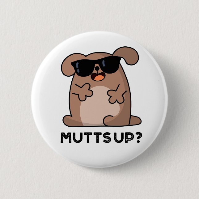 Mutts Up Funny Doggie Pun Button (Front)